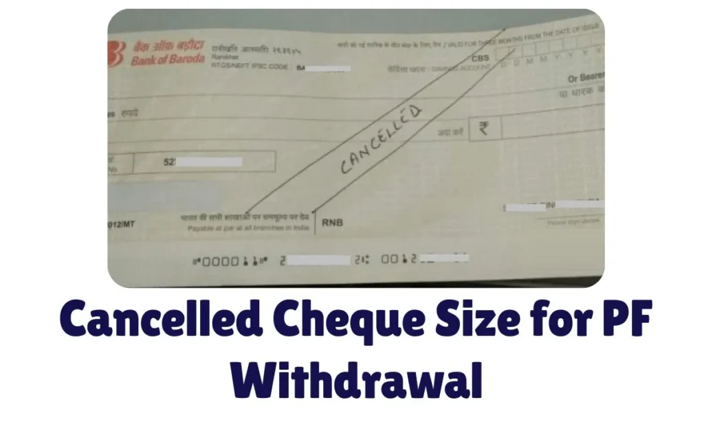 Cancelled Cheque Size for PF Withdrawal