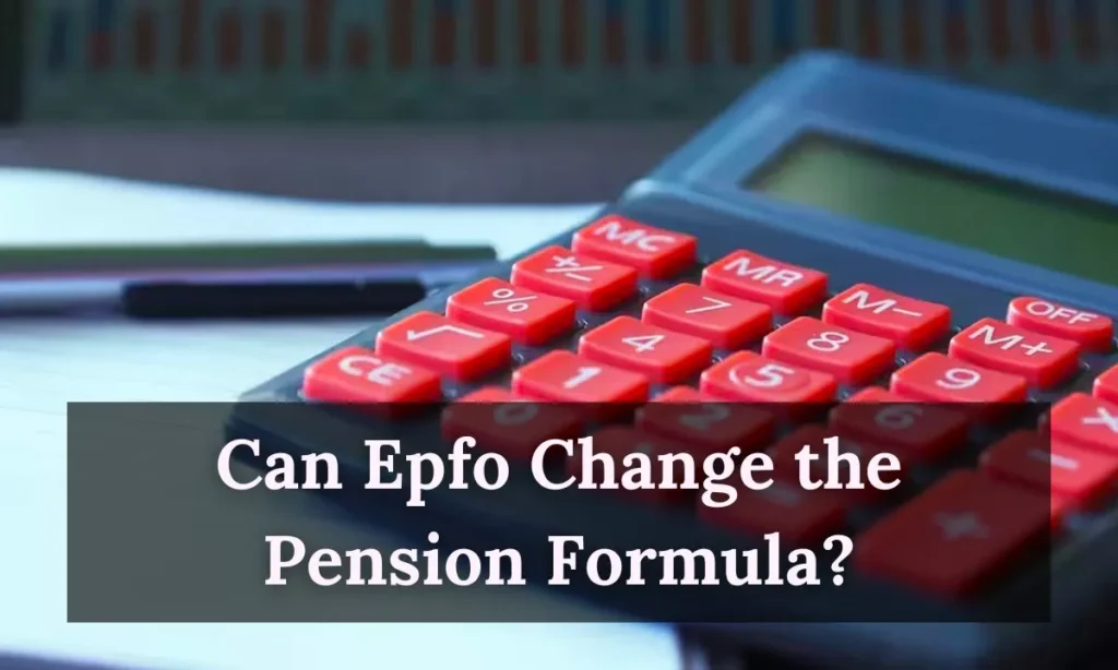 Can Epfo Change the Pension Formula