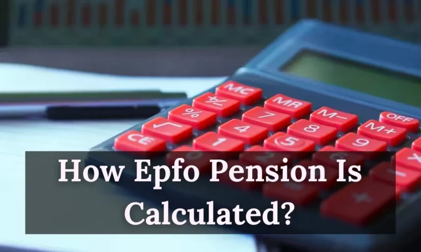 How Epfo Pension Is Calculated