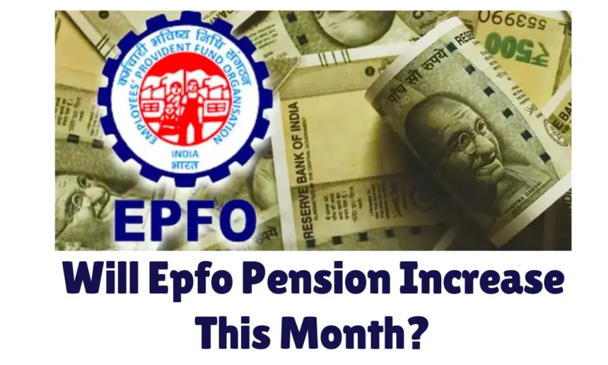 Will Epfo Pension Increase This Month